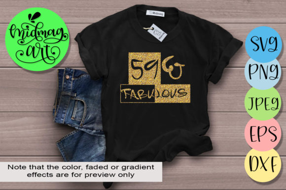 59 and Fabulous Graphics for T-Shirt Designs & Blog Visuals