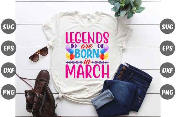 A March Birthday Graphic Design Asset for T-Shirt Legends
