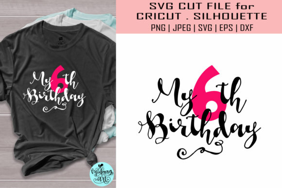 A Playful 'My 6th Birthday' Graphic for Cricut T-Shirt Designs