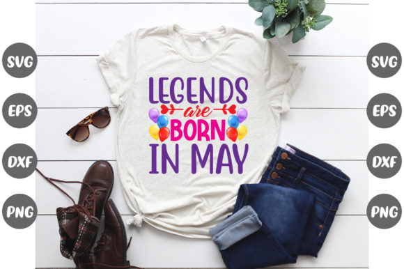 Evaluating May Birthday Legends Graphics for T-Shirt Design