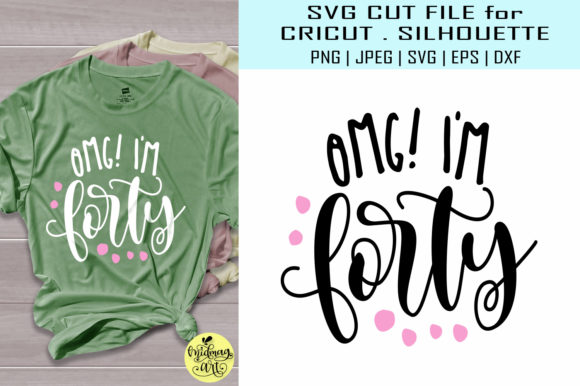 Evaluating Omg Im Forty Graphics for T-Shirt Designs and Digital Selling