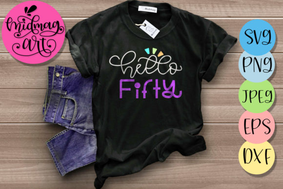 Hello Fifty: A Versatile Graphic Asset for T-Shirt and Merchandise Designs