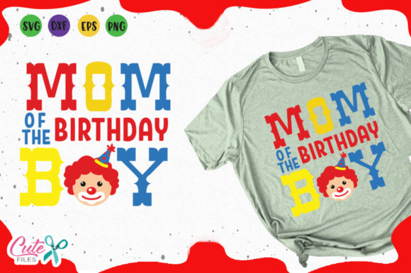 Mom of the Birthday Boy: A Versatile T-Shirt Design Graphic