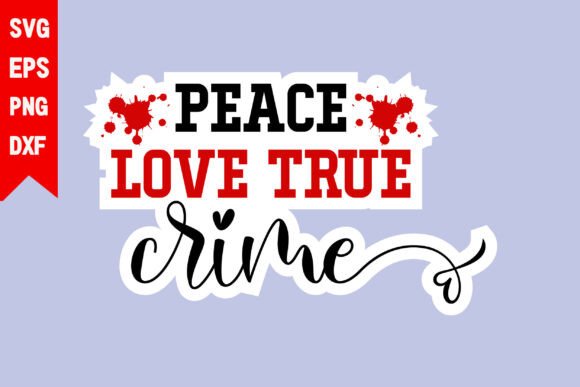 Peace Love True Crime: A Bold T-Shirt Graphics Asset