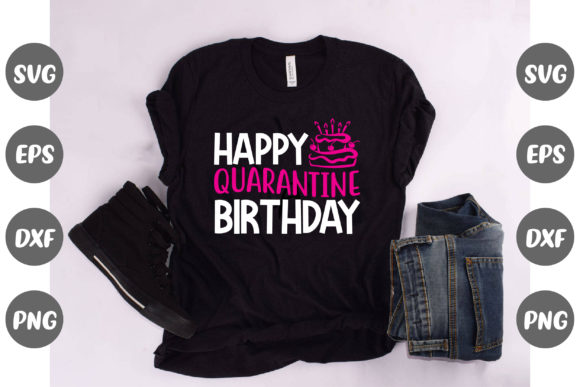 Quarantine Birthday Graphics for T-Shirt Designs & Crafting