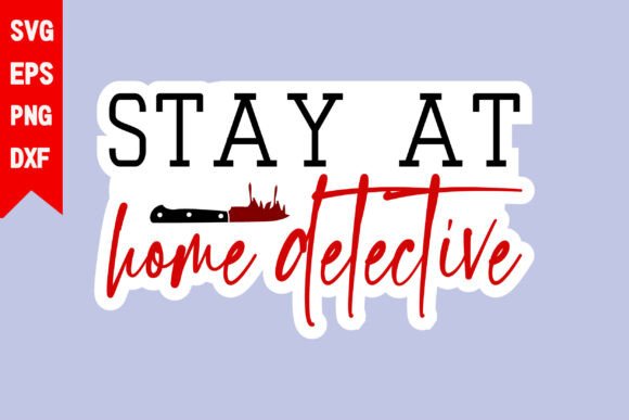 Stay at Home Detective: A Versatile T-Shirt Graphics Asset