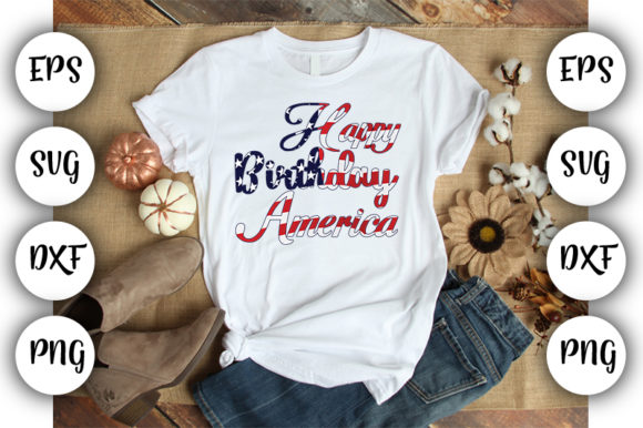 Unboxing 4th July Happy Birthday America Graphics for T-Shirt Designs
